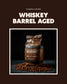 Whiskey Barrel Aged